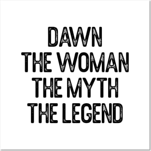 Dawn The Woman The Myth The Legend First Name Dawn Posters and Art